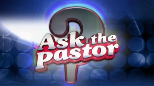 Ask The Pastor