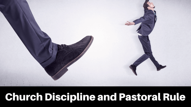 Church Discipline And Pastoral Rule Part 4