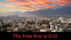 The Iran War is Evil
